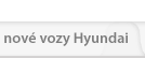 Nové vozy Hyundai