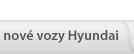 Nové vozy Hyundai